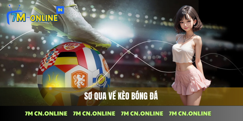 Cập Nhật Cách Đọc Kèo Bóng Đá Đơn Giản Cho Người Mới 2 Giới thiệu khái quát về kèo bóng đá